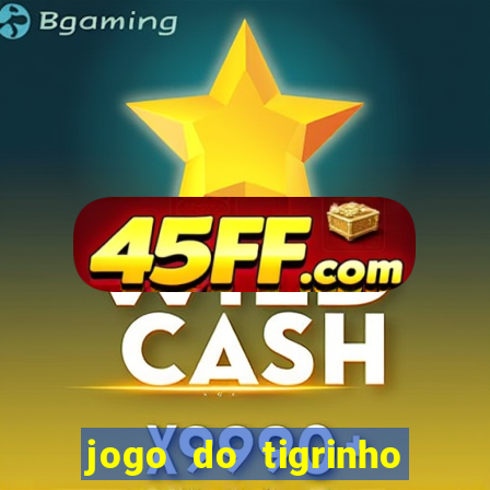 jogo do tigrinho teste gratis